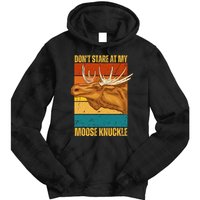 Moose DonT Stare At My Moose Knuckle Tie Dye Hoodie