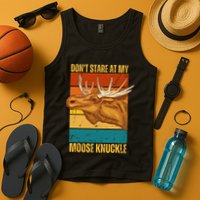 Moose DonT Stare At My Moose Knuckle Tank Top