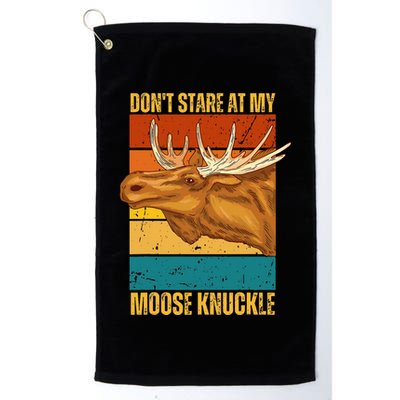 Moose DonT Stare At My Moose Knuckle Golf Towel