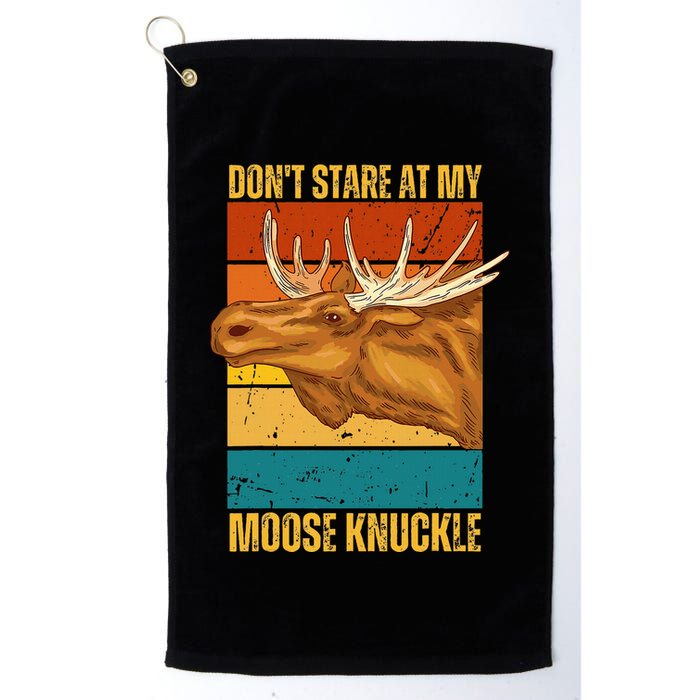 Moose DonT Stare At My Moose Knuckle Golf Towel