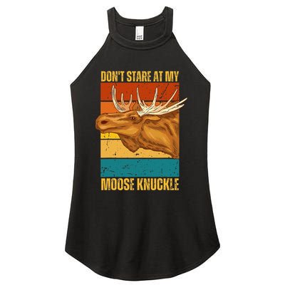 Moose DonT Stare At My Moose Knuckle Women's Perfect Tri Rocker Tank