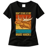 Moose DonT Stare At My Moose Knuckle Womens T-Shirt