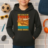 Moose DonT Stare At My Moose Knuckle Kids Hoodie