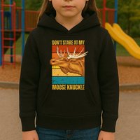 Moose DonT Stare At My Moose Knuckle Kids Hoodie