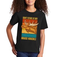 Moose DonT Stare At My Moose Knuckle Kids T-Shirt