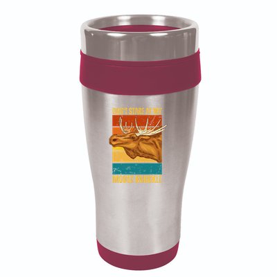 Moose DonT Stare At My Moose Knuckle 16oz Travel Tumbler