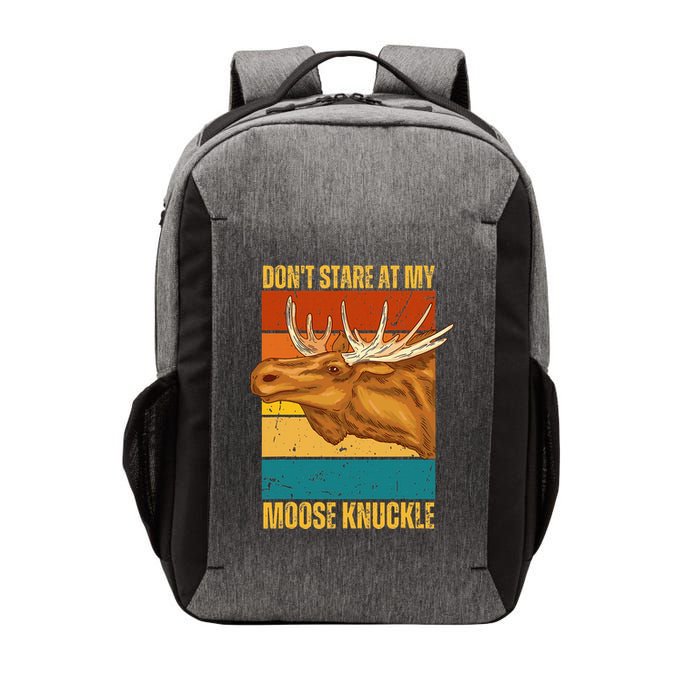Moose DonT Stare At My Moose Knuckle Vector Backpack