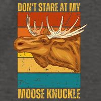 Moose DonT Stare At My Moose Knuckle Vector Backpack