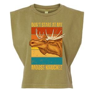 Moose DonT Stare At My Moose Knuckle Garment-Dyed Women's Muscle Tee