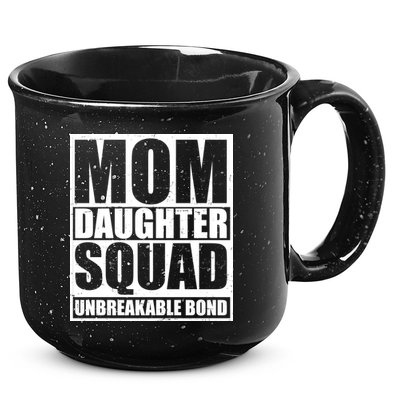 Mom Daughter Squad Unbreakable Bond 15oz Campfire Ceramic Mug