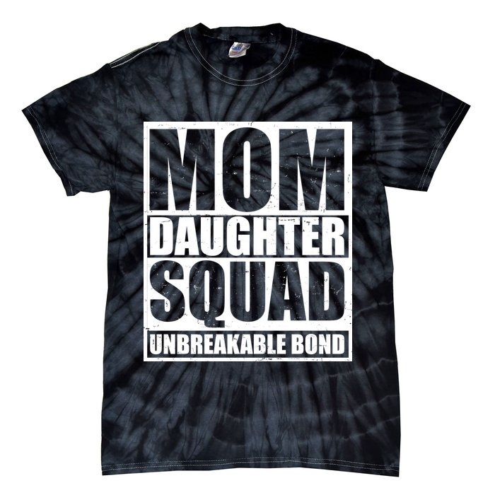 Mom Daughter Squad Unbreakable Bond Tie-Dye T-Shirt