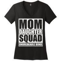 Mom Daughter Squad Unbreakable Bond Women's V-Neck T-Shirt