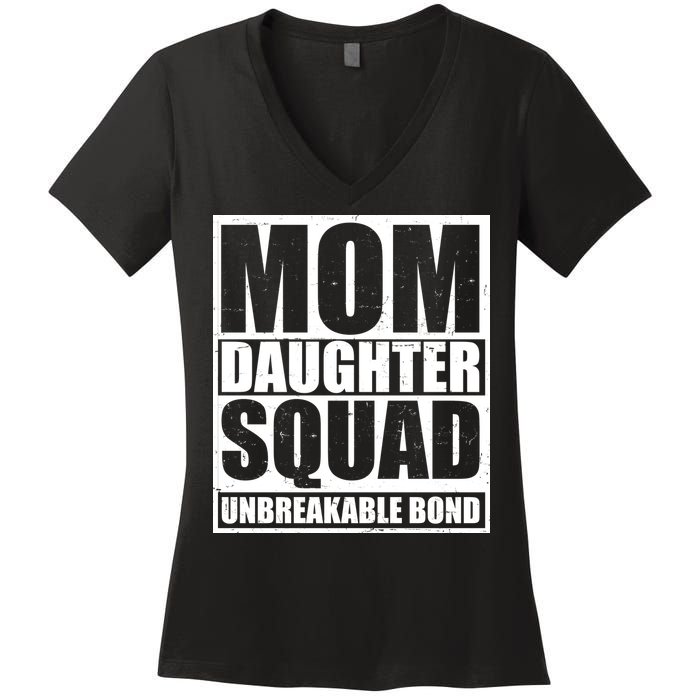 Mom Daughter Squad Unbreakable Bond Women's V-Neck T-Shirt