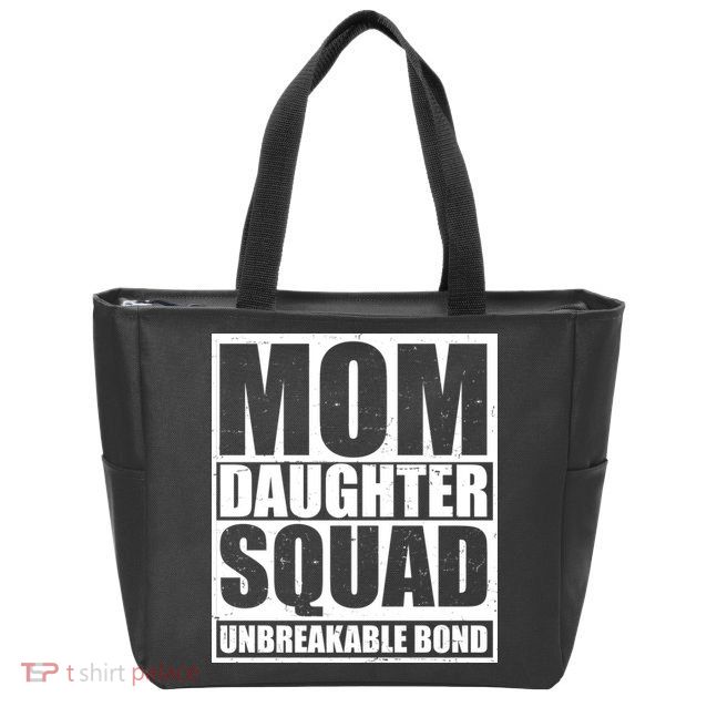 Mom Daughter Squad Unbreakable Bond Zip Tote Bag