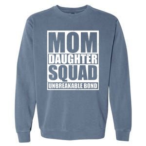 Mom Daughter Squad Unbreakable Bond Garment-Dyed Sweatshirt