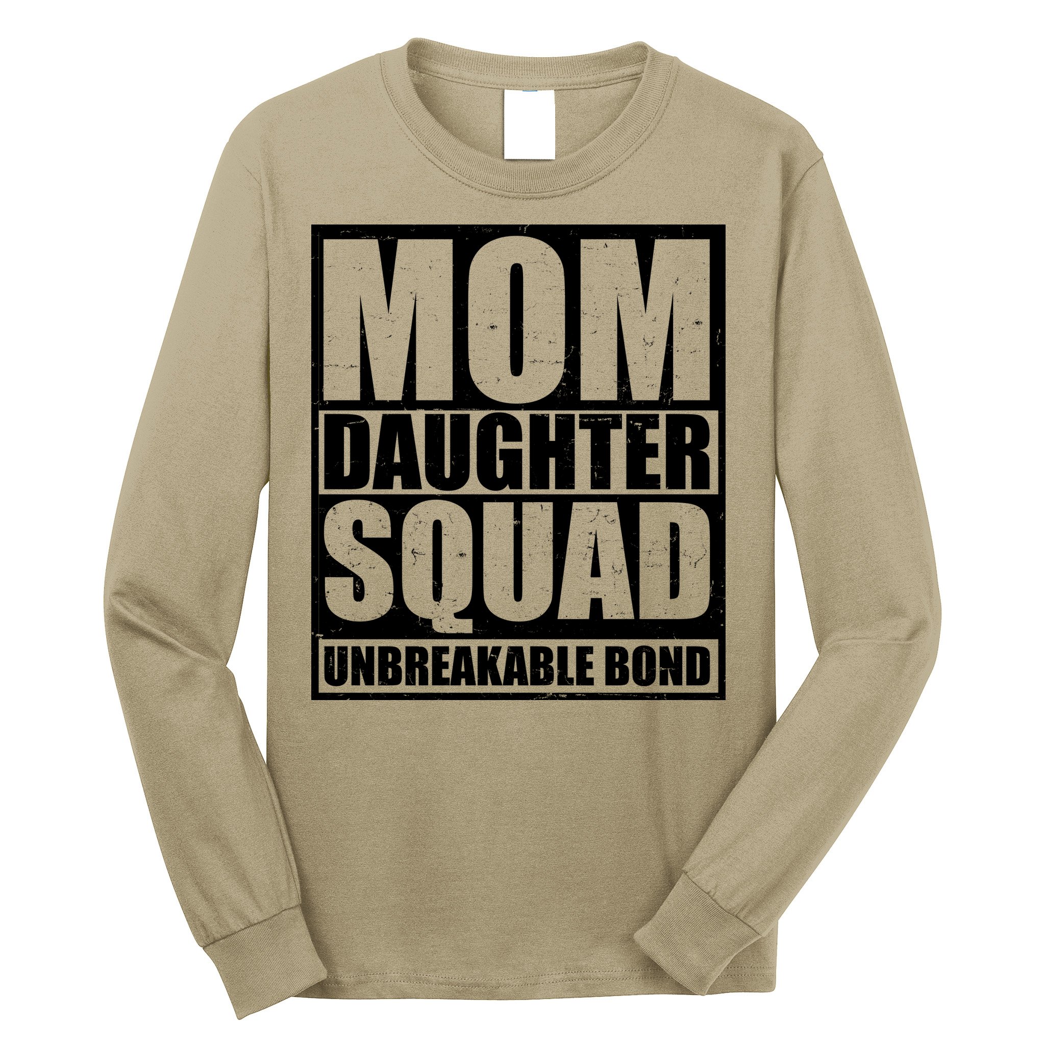 Mom Daughter Squad Unbreakable Bond Long Sleeve Shirt