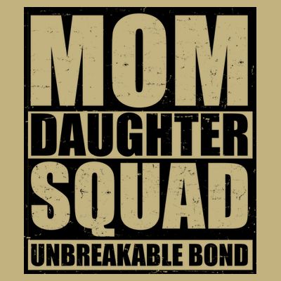Mom Daughter Squad Unbreakable Bond T-Shirt