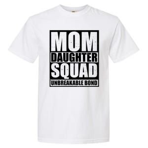 Mom Daughter Squad Unbreakable Bond Garment-Dyed Heavyweight T-Shirt