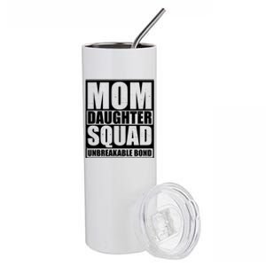 Mom Daughter Squad Unbreakable Bond Stainless Steel Tumbler