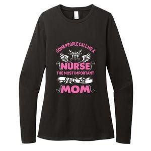 Mother's Day Some People Call Me Nurse The Most Important Call Me MomGift Womens CVC Long Sleeve Shirt