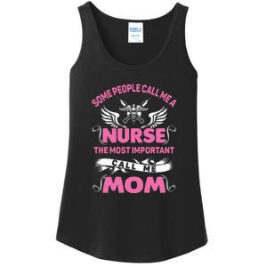 Mother's Day Some People Call Me Nurse The Most Important Call Me MomGift Ladies Essential Tank