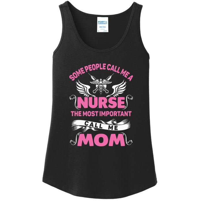 Mother's Day Some People Call Me Nurse The Most Important Call Me MomGift Ladies Essential Tank