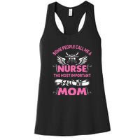 Mother's Day Some People Call Me Nurse The Most Important Call Me MomGift Women's Racerback Tank