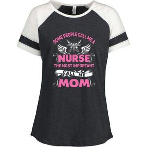 Mother's Day Some People Call Me Nurse The Most Important Call Me MomGift Enza Ladies Jersey Colorblock Tee