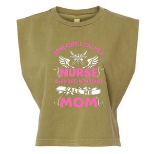 Mother's Day Some People Call Me Nurse The Most Important Call Me MomGift Garment-Dyed Women's Muscle Tee