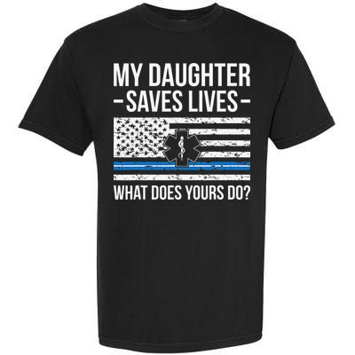 My Daughter Saves Lives EMT Mom Of An EMT Mother Garment-Dyed Heavyweight T-Shirt