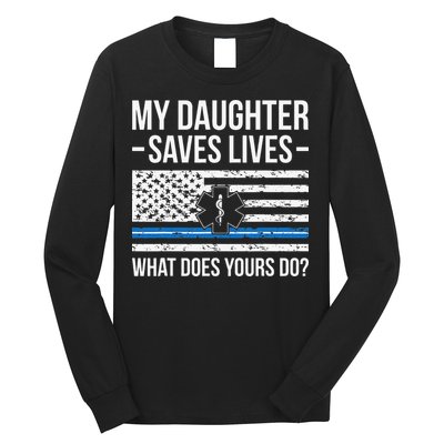 My Daughter Saves Lives EMT Mom Of An EMT Mother Long Sleeve Shirt