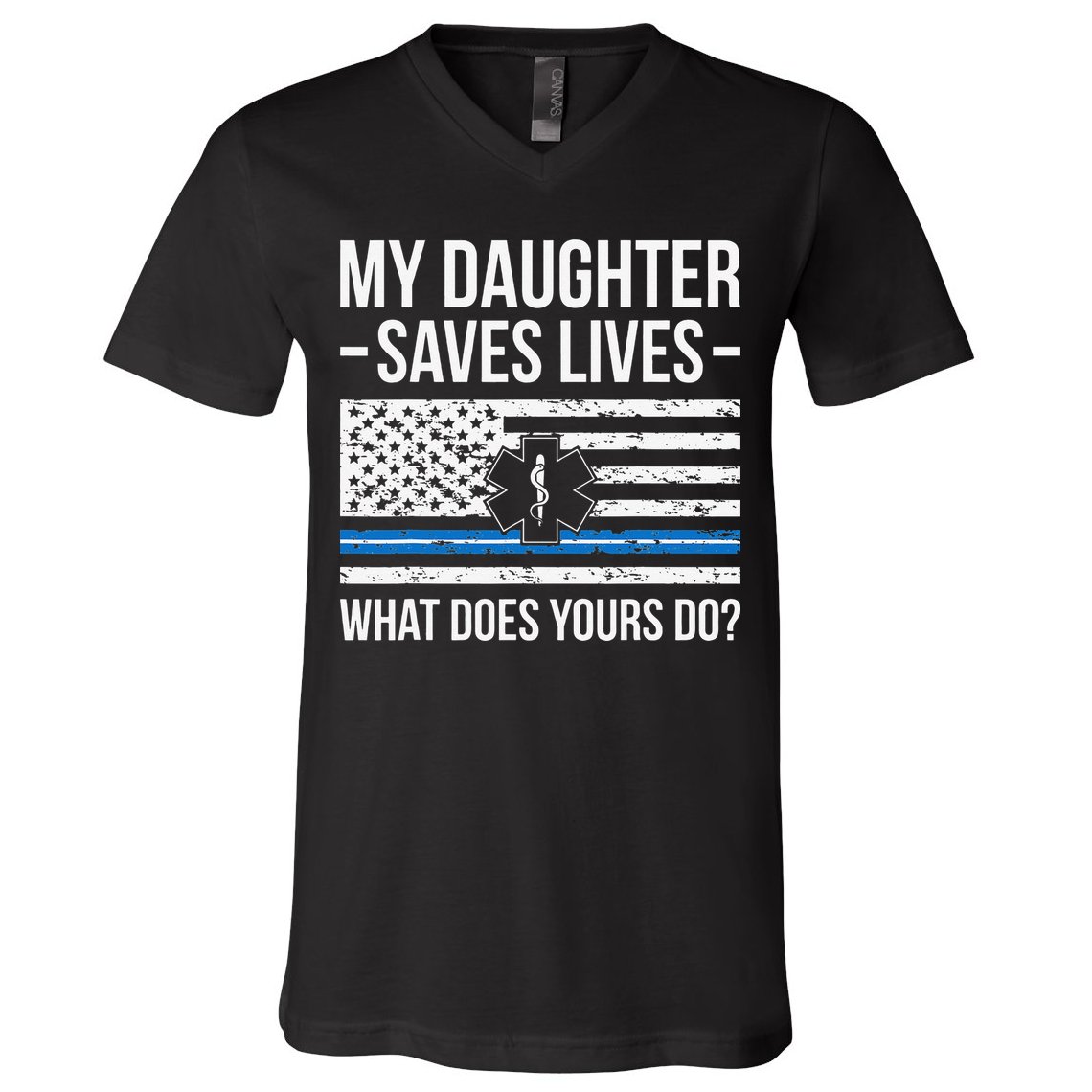 My Daughter Saves Lives EMT Mom Of An EMT Mother V-Neck T-Shirt