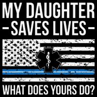 My Daughter Saves Lives EMT Mom Of An EMT Mother Button