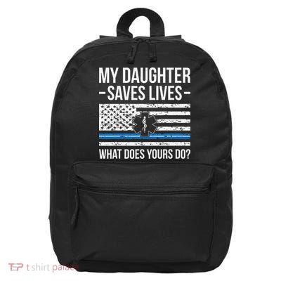 My Daughter Saves Lives EMT Mom Of An EMT Mother 16 in Basic Backpack
