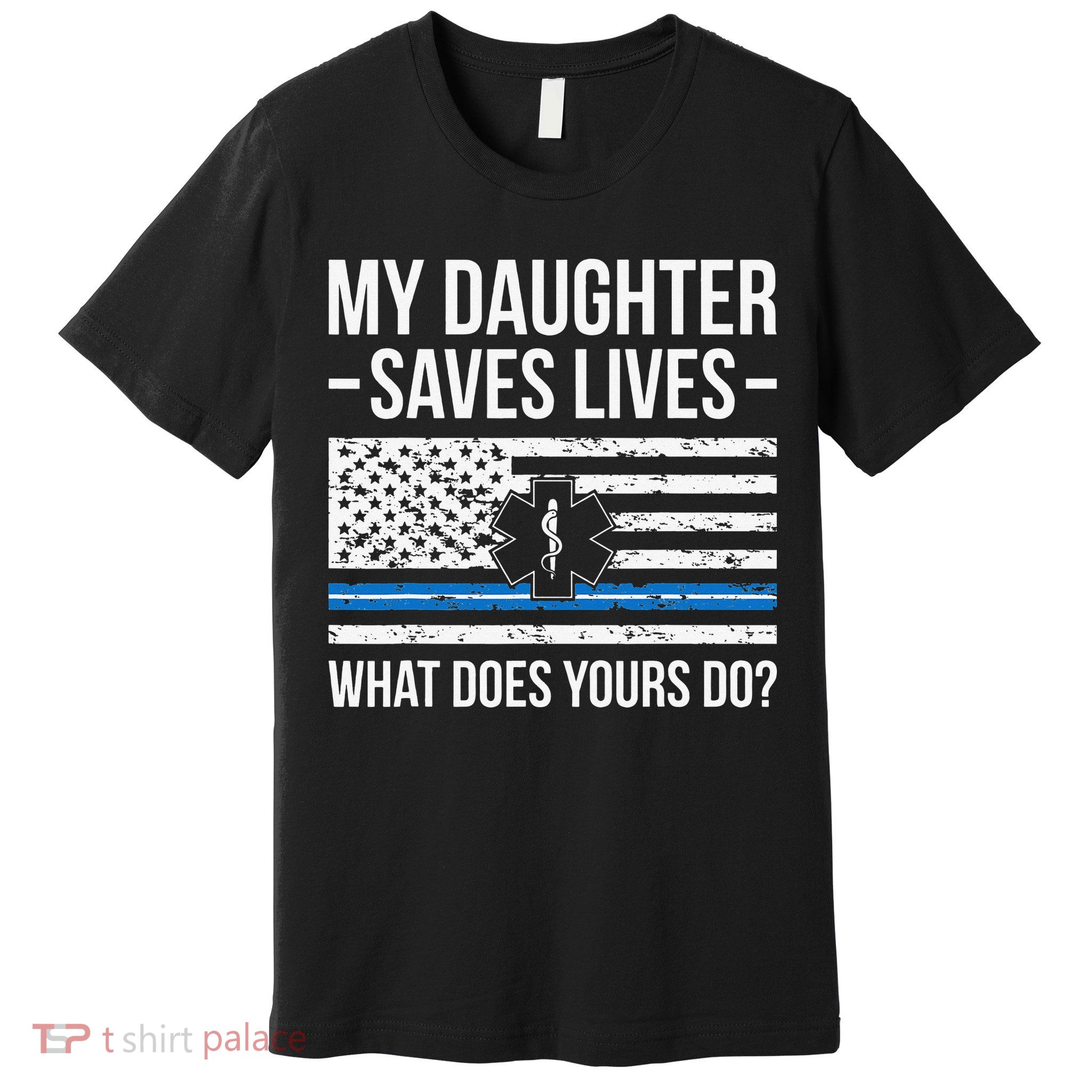 My Daughter Saves Lives EMT Mom Of An EMT Mother Premium T-Shirt
