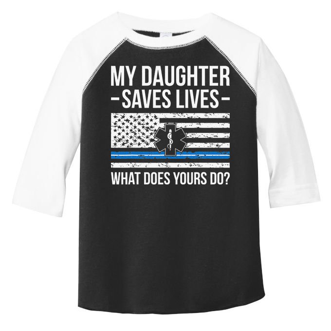 My Daughter Saves Lives EMT Mom Of An EMT Mother Toddler Fine Jersey T-Shirt