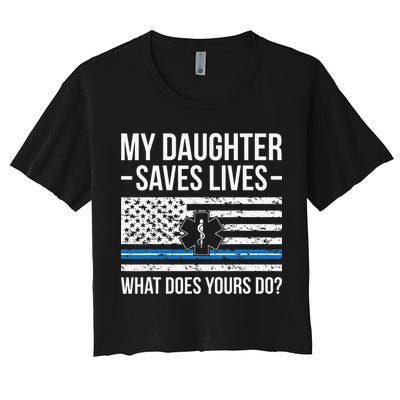 My Daughter Saves Lives EMT Mom Of An EMT Mother Crop Top