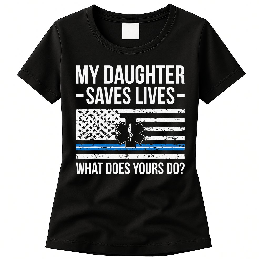 My Daughter Saves Lives EMT Mom Of An EMT Mother Womens T-Shirt
