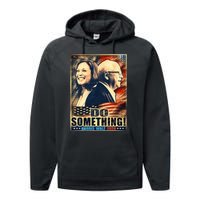 Michelle Do Something Harris Walz Waltz For President 2024 Performance Fleece Hoodie