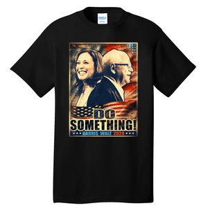 Michelle Do Something Harris Walz Waltz For President 2024 Tall T-Shirt