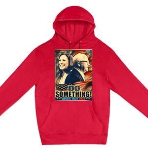 Michelle Do Something Harris Walz Waltz For President 2024 Premium Pullover Hoodie