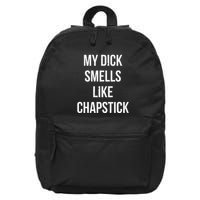 My Dick Smells Like Chapstick Quote 16 in Basic Backpack