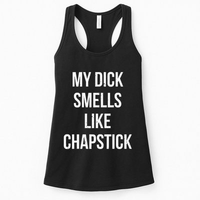 My Dick Smells Like Chapstick Quote Womens Tank Top