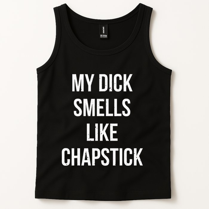 My Dick Smells Like Chapstick Quote Tank Top
