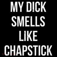 My Dick Smells Like Chapstick Quote Women's V-Neck T-Shirt