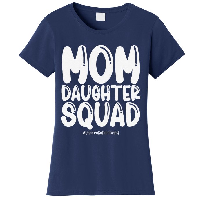 Mom Daughter Squad Mom And Daughter Women's T-Shirt