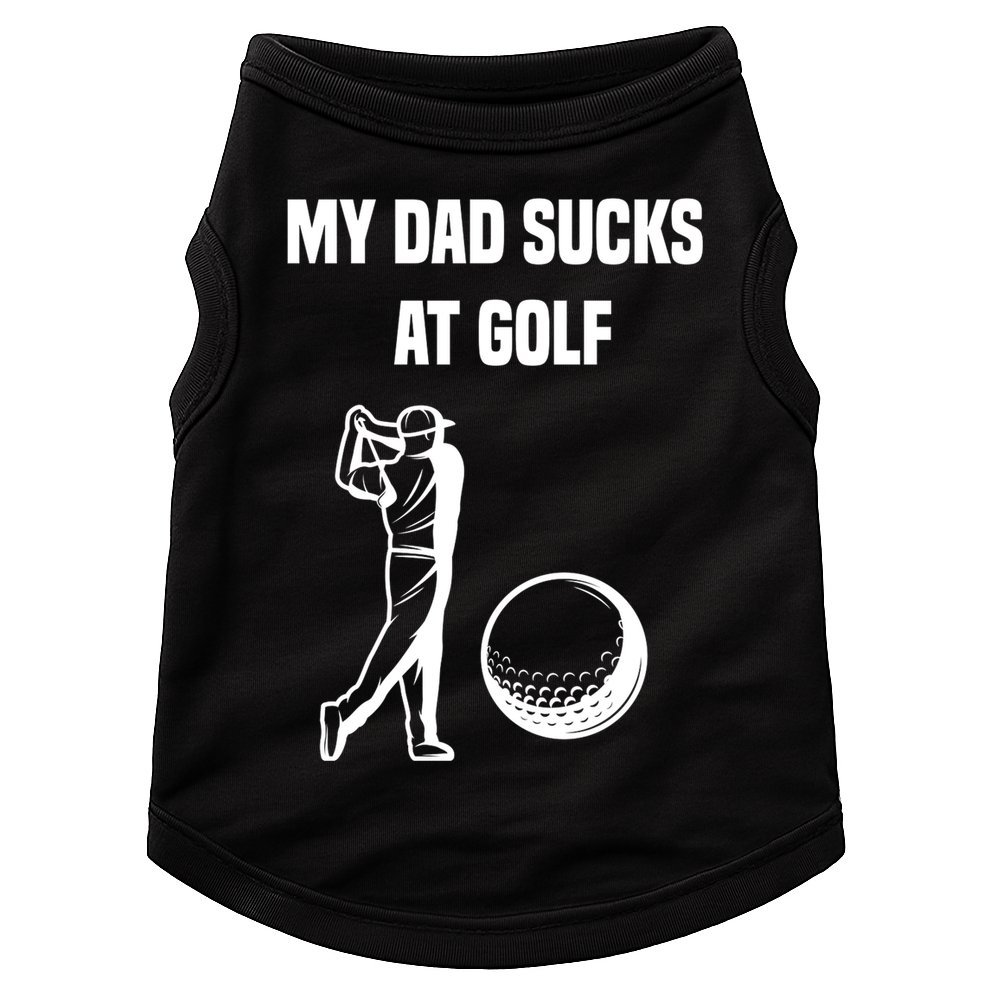 My Dad Sucks At Golf, Funny Golfing Golf Dad Gif For Dad Father's Day Doggie Tank