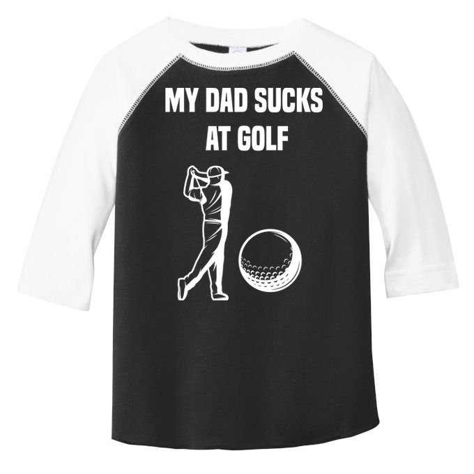 My Dad Sucks At Golf, Funny Golfing Golf Dad Gif For Dad Father's Day Toddler Fine Jersey T-Shirt