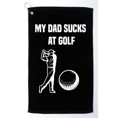 My Dad Sucks At Golf, Funny Golfing Golf Dad Gif For Dad Father's Day Golf Towel