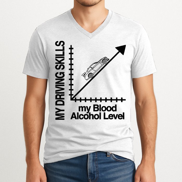 My Driving Skills My Blood Alcohol Level Funny Design V-Neck T-Shirt